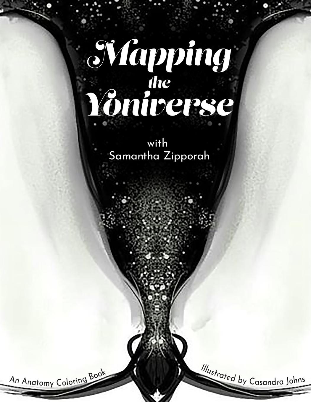 Cover: 9781646332830 | Mapping the Yoniverse | An Anatomy Coloring Book | Samantha Zipporah