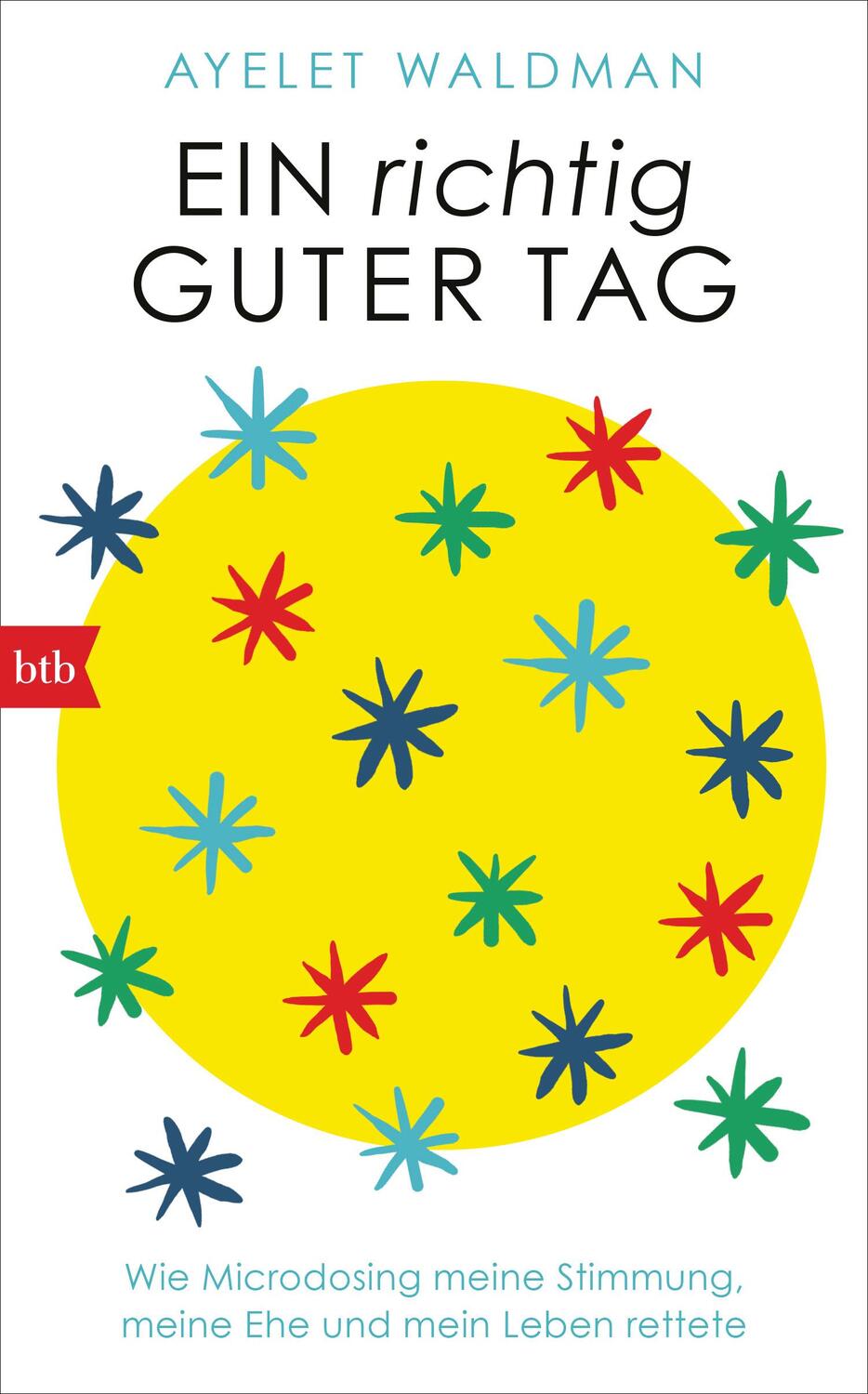 Cover: 9783442757688 | Ein richtig guter Tag | Ayelet Waldman | Buch | Deutsch | 2018 | Btb