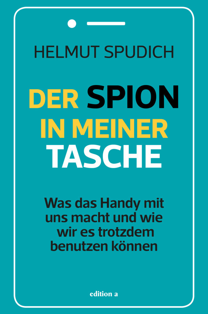 Cover: 9783990013847 | Der Spion in meiner Tasche | Helmut Spudich | Taschenbuch | Deutsch