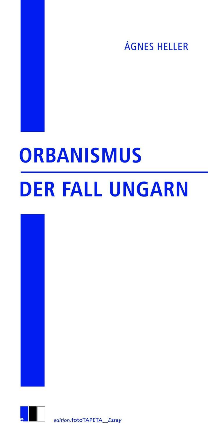 Cover: 9783940524881 | Orbanismus | Der Fall Ungarn | Ágnes Heller | Taschenbuch | Deutsch