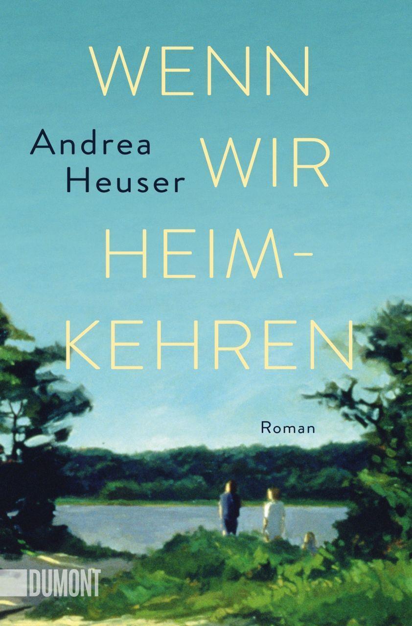 Cover: 9783832166496 | Wenn wir heimkehren | Roman | Andrea Heuser | Taschenbuch | Deutsch