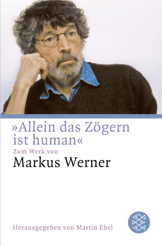 Cover: 9783596169085 | 'Allein das Zögern ist human' | Zum Werk von Markus Werner | Ebel