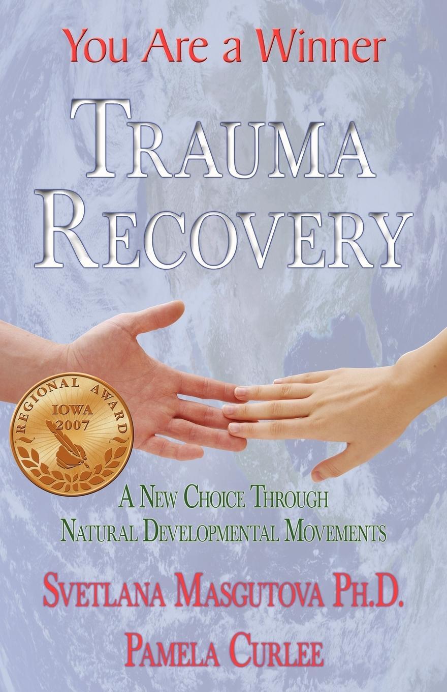 Cover: 9781421899541 | Trauma Recovery - You Are A Winner; A New Choice Through Natural...