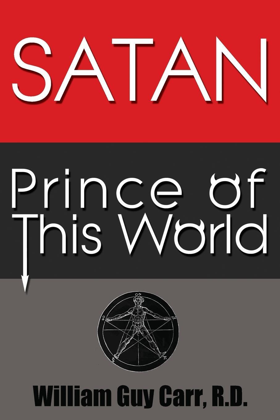 Cover: 9781939438140 | Satan Prince of This World - Original Edition | William Guy Carr