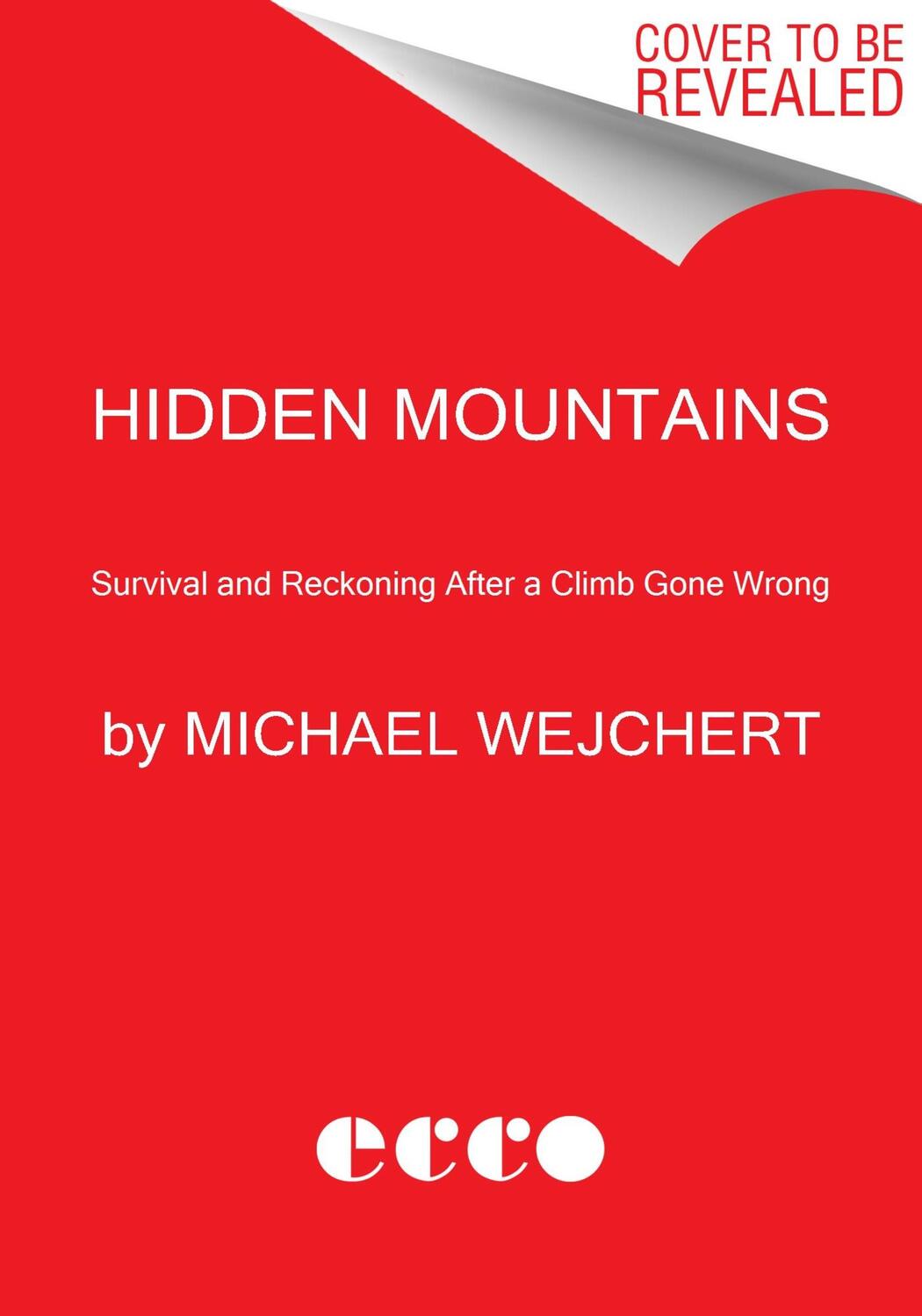 Cover: 9780063085534 | Hidden Mountains | Survival and Reckoning After a Climb Gone Wrong