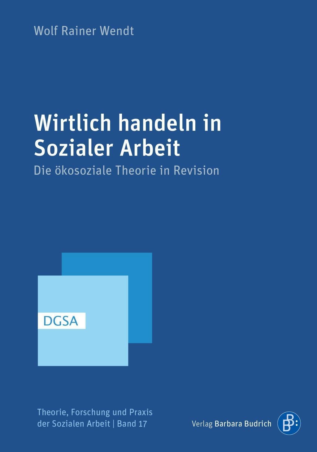 Cover: 9783847422204 | Wirtlich handeln in Sozialer Arbeit | Wolf Rainer Wendt | Taschenbuch