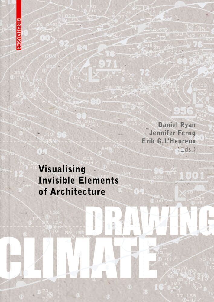 Cover: 9783035623604 | Drawing Climate | Visualising Invisible Elements of Architecture
