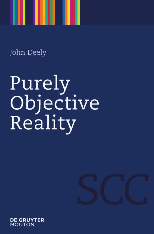 Cover: 9781934078082 | Purely Objective Reality | John Deely | Taschenbuch | ISSN | Paperback