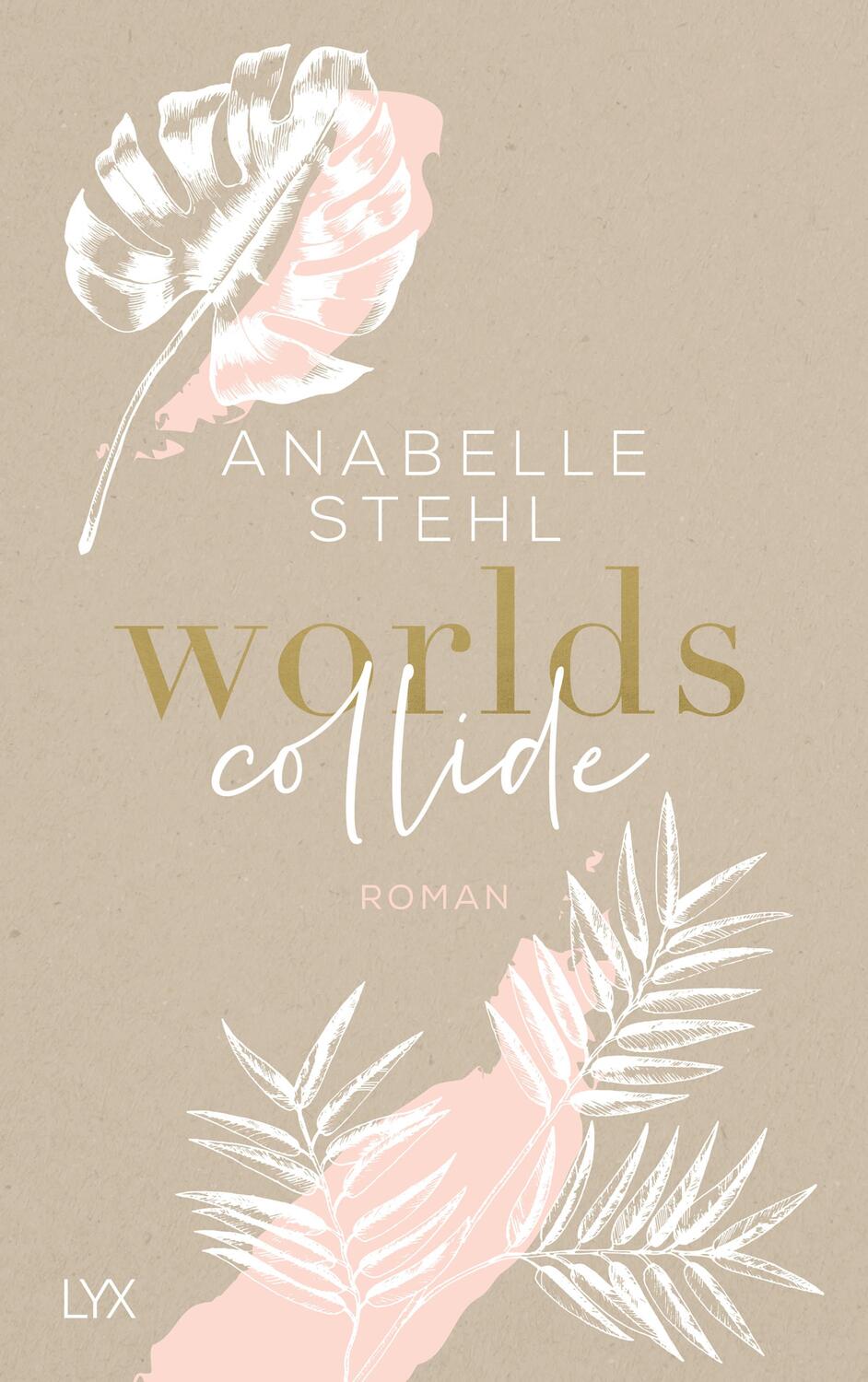 Cover: 9783736316638 | Worlds Collide | Anabelle Stehl | Taschenbuch | World-Reihe | 576 S.