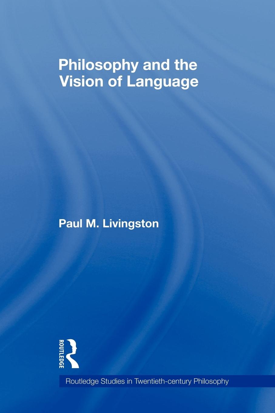 Cover: 9780415883993 | Philosophy and the Vision of Language | Paul Livingston | Taschenbuch