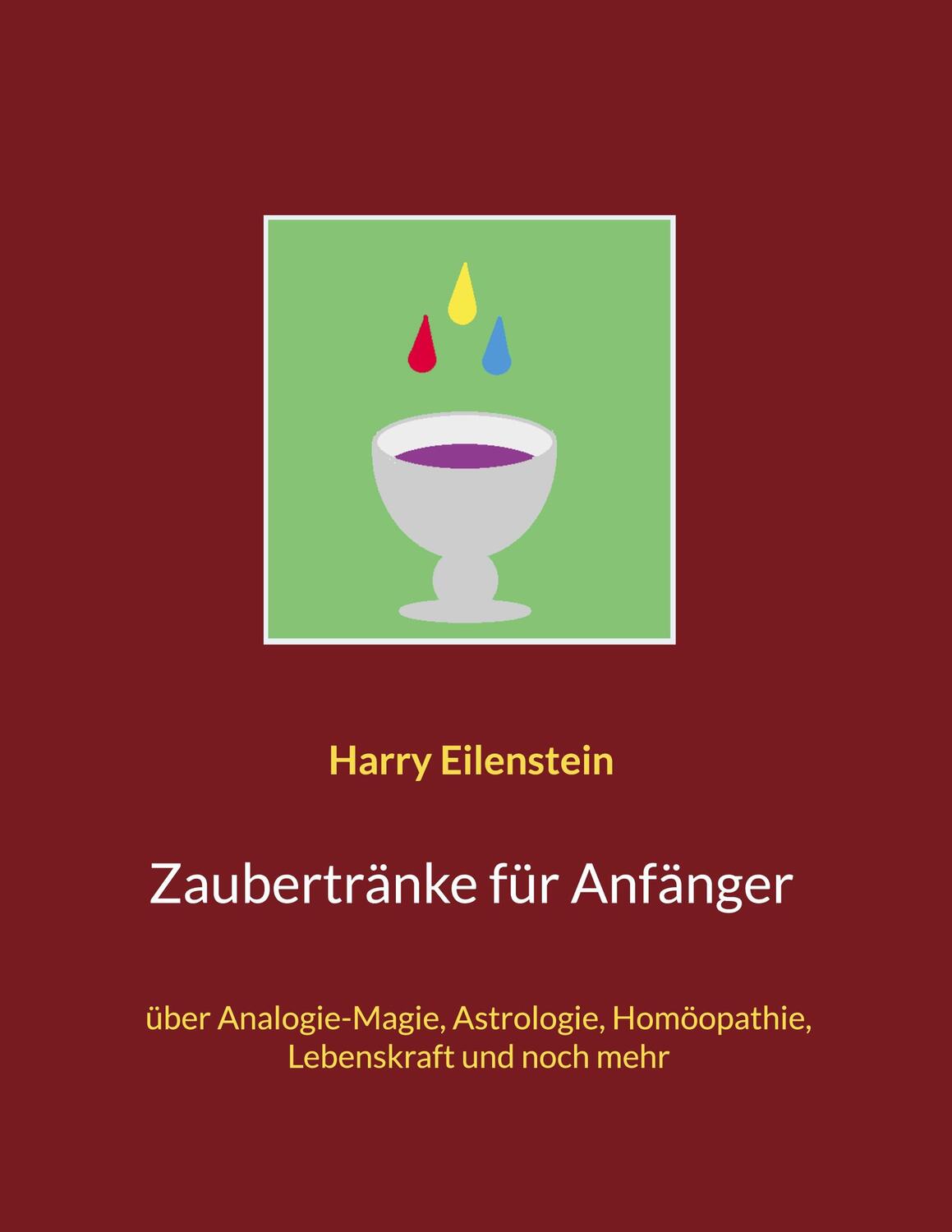 Cover: 9783755709978 | Zaubertränke für Anfänger | Harry Eilenstein | Taschenbuch