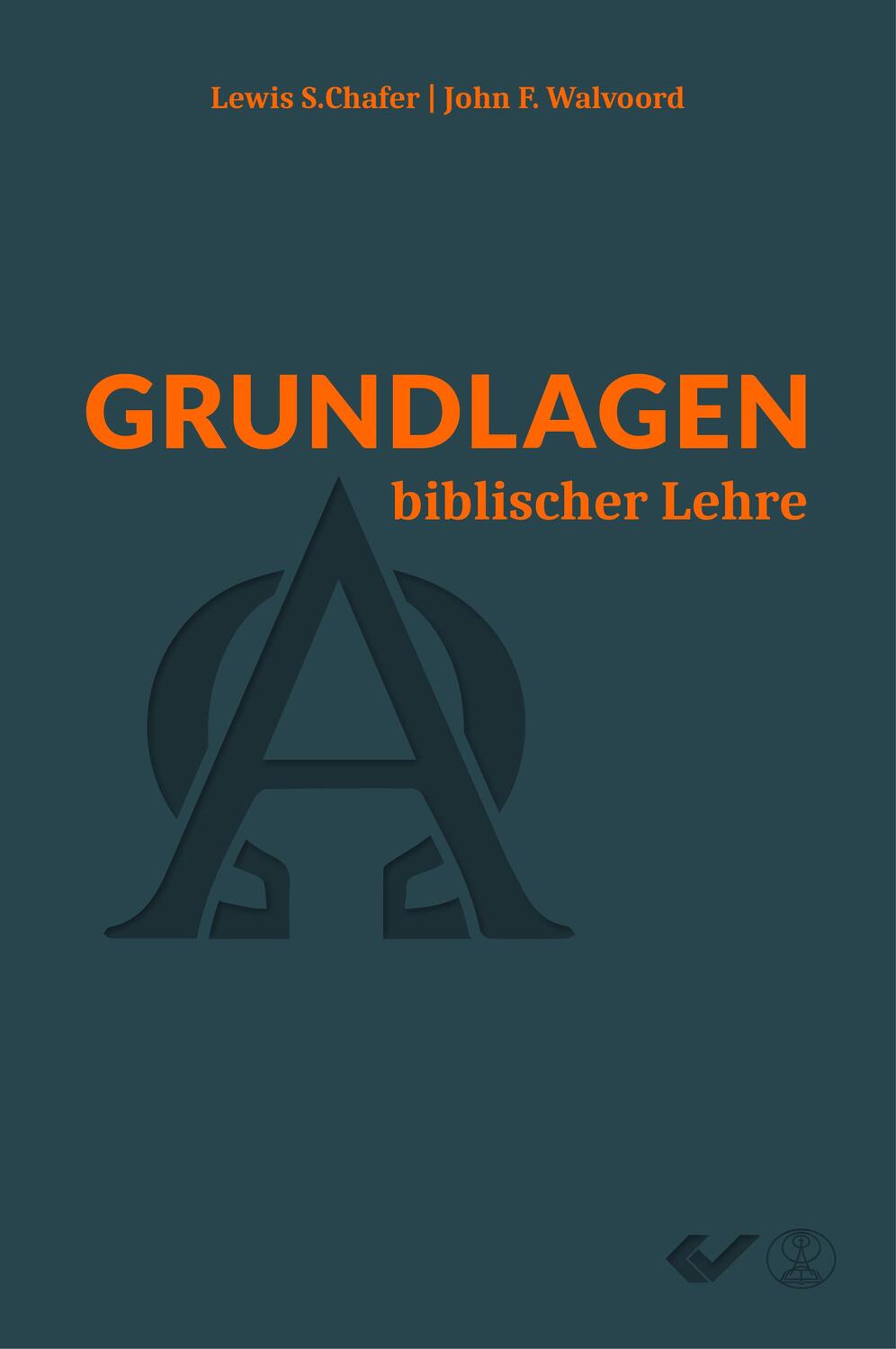Cover: 9783863535506 | Grundlagen biblischer Lehre | Lewis S. Chafer (u. a.) | Buch | Deutsch