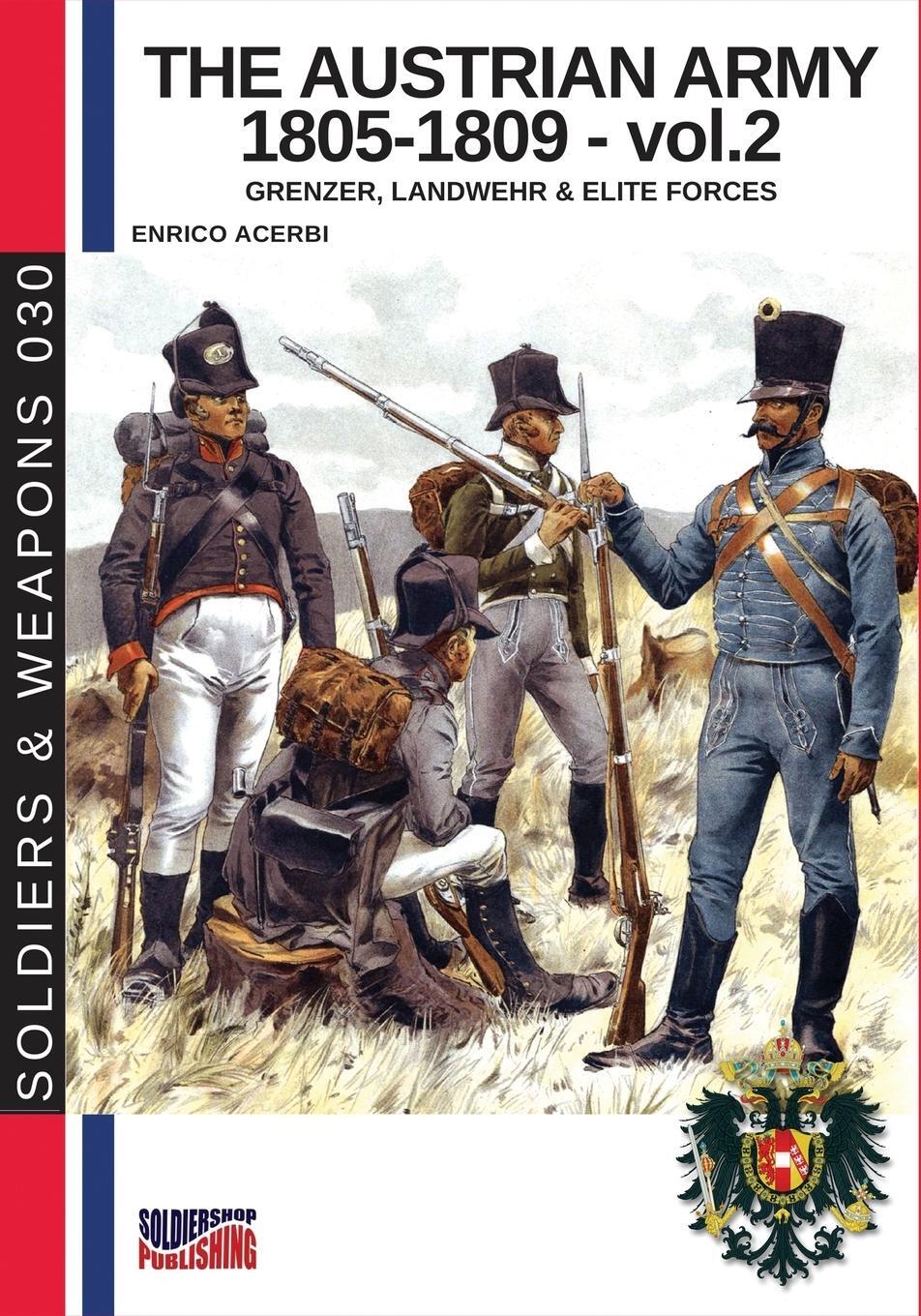 Cover: 9788893273701 | The Austrian army 1805-1809 - vol. 2 | Enrico Acerbi | Taschenbuch