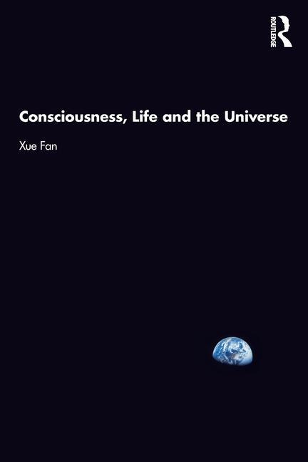 Cover: 9781032636849 | Consciousness, Life and the Universe | Xue Fan | Taschenbuch | 2024