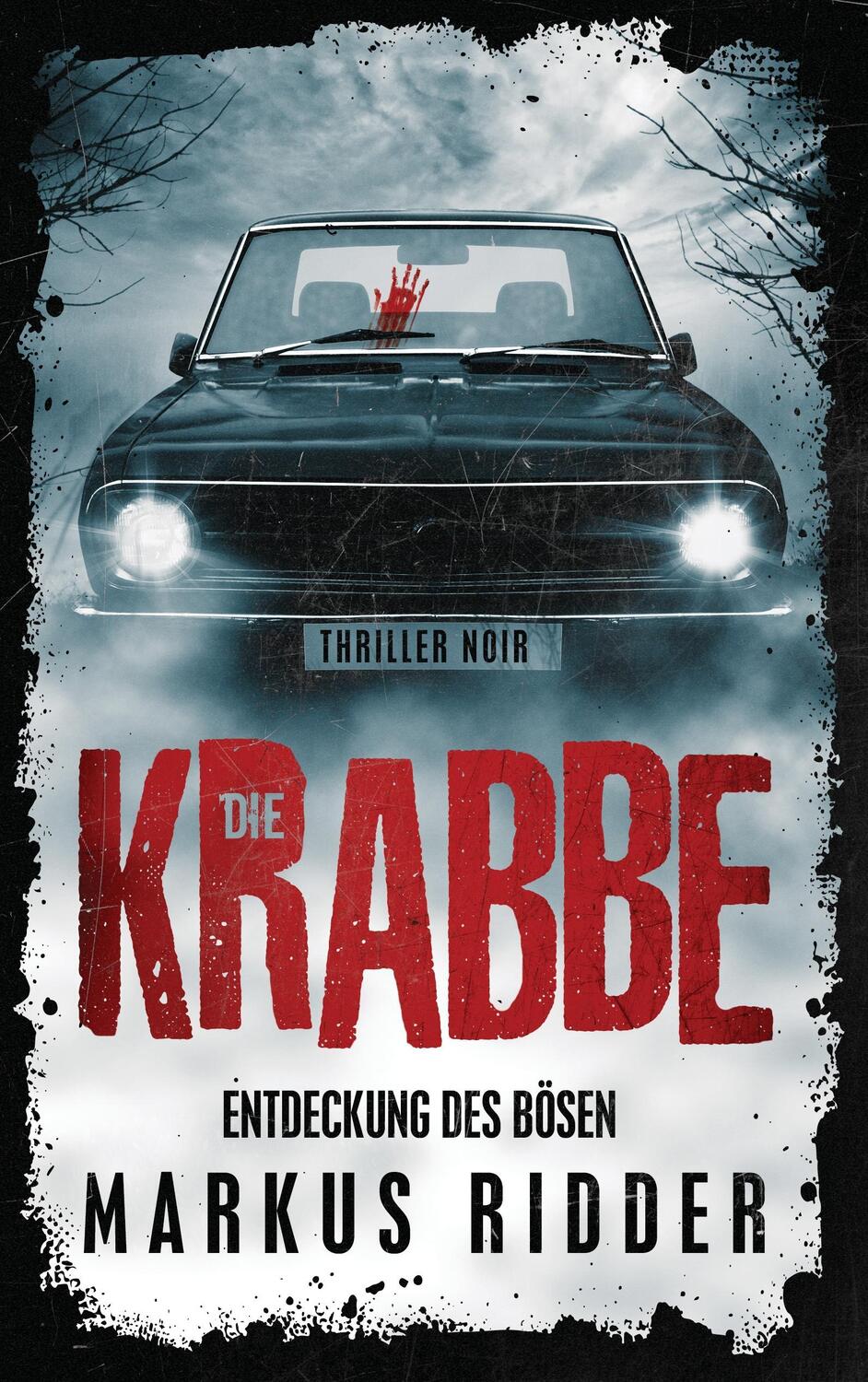 Cover: 9783743117112 | Die Krabbe | Entdeckung des Bösen | Markus Ridder | Taschenbuch