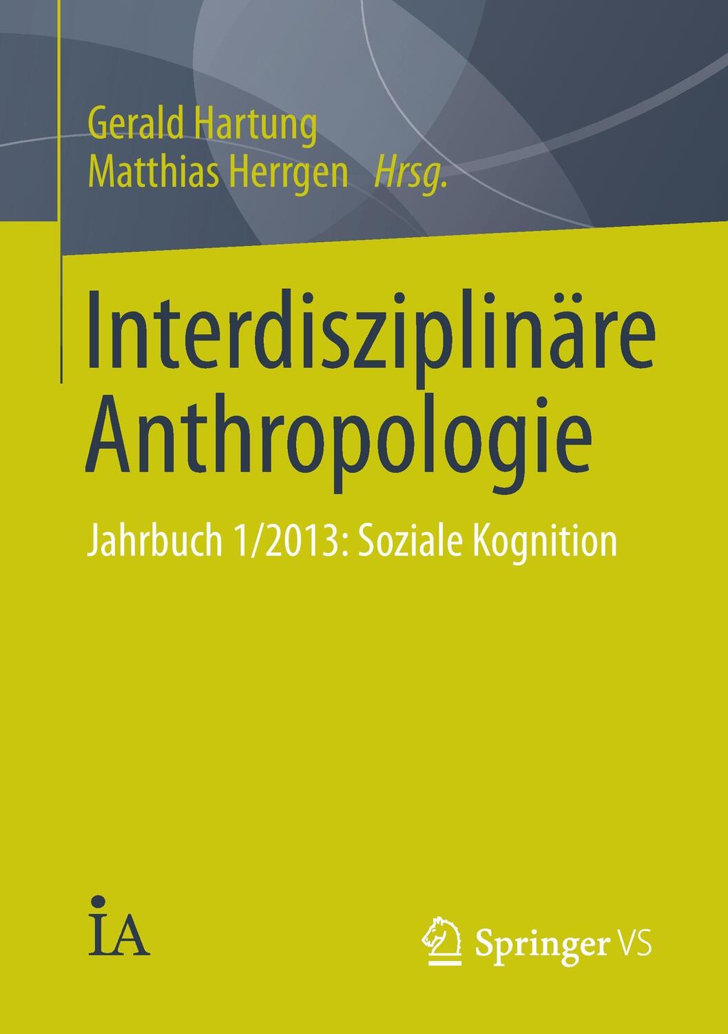 Cover: 9783658049324 | Interdisziplinäre Anthropologie | Jahrbuch 1/2013: Soziale Kognition