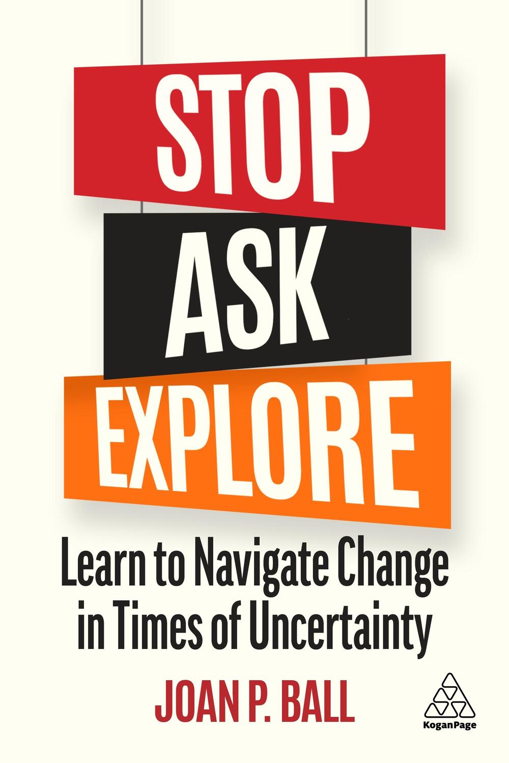 Cover: 9781398605602 | Stop, Ask, Explore: Learn to Navigate Change in Times of Uncertainty