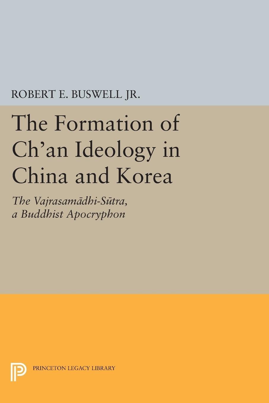 Cover: 9780691609089 | The Formation of Ch'an Ideology in China and Korea | Robert E. Buswell