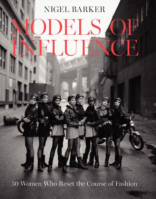 Cover: 9780062345844 | Models of Influence: 50 Women Who Reset the Course of Fashion | Barker