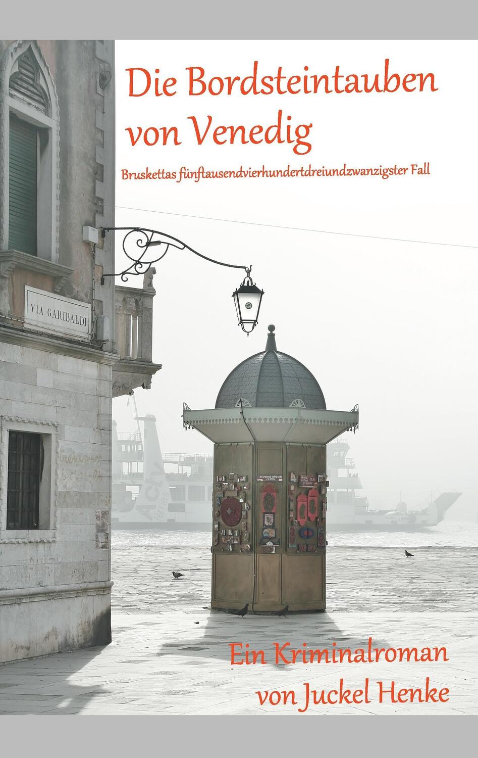 Cover: 9783744812931 | Die Bordsteintauben von Venedig | Juckel Henke | Taschenbuch