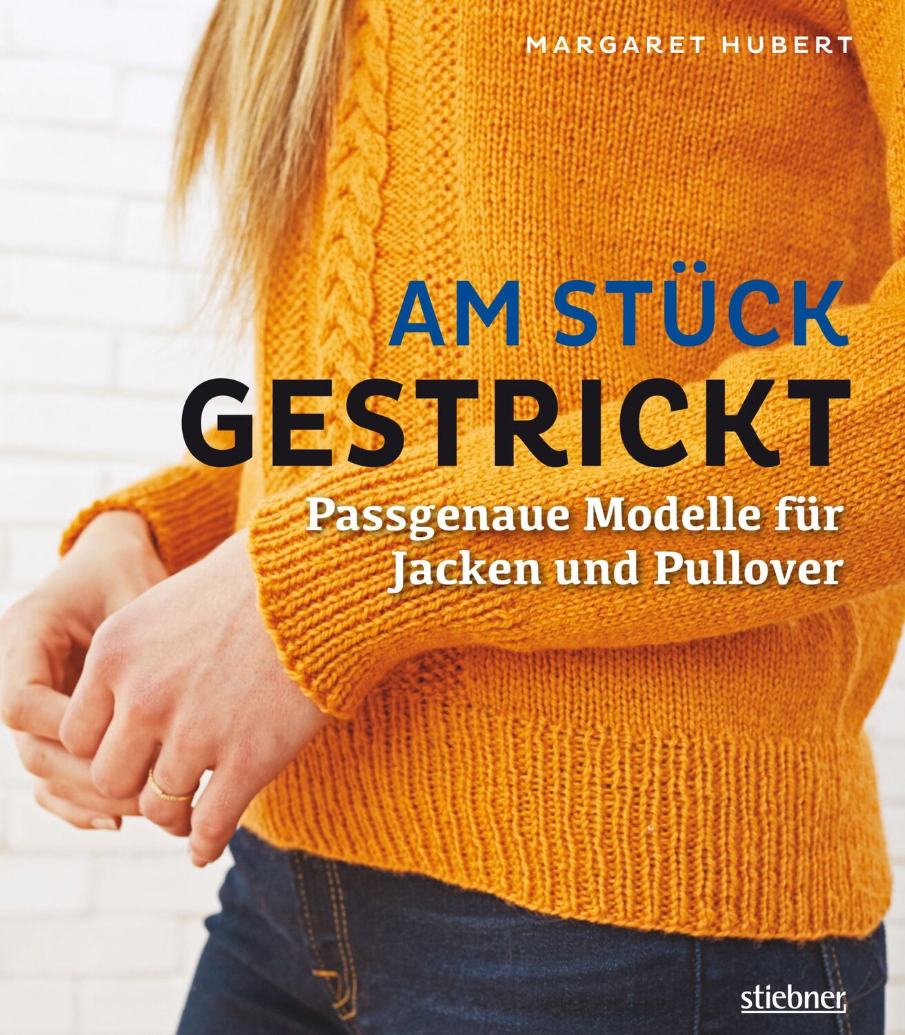 Cover: 9783830720621 | Am Stück gestrickt | Passgenaue Modelle für Jacken und Pullover | Buch