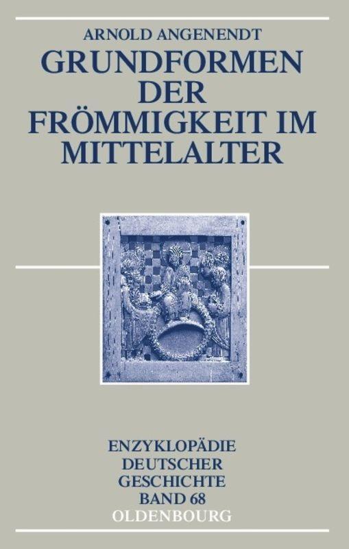 Cover: 9783486557008 | Grundformen der Frömmigkeit im Mittelalter | Arnold Angenendt | Buch