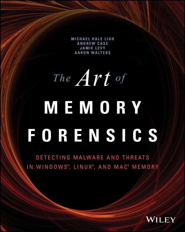 Cover: 9781118825099 | The Art of Memory Forensics | Aaron Walters (u. a.) | Taschenbuch