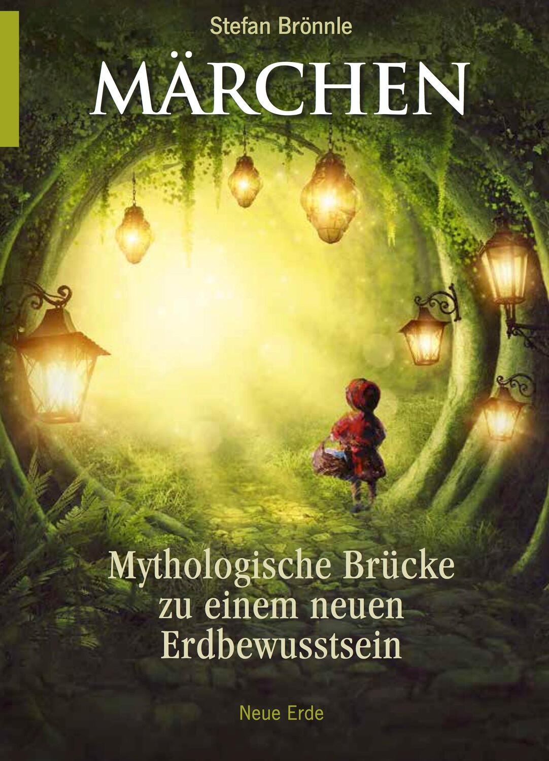 Cover: 9783890607412 | Märchen -Mythologische Brücke zu einem neuen Erdbewusstsein | Brönnle