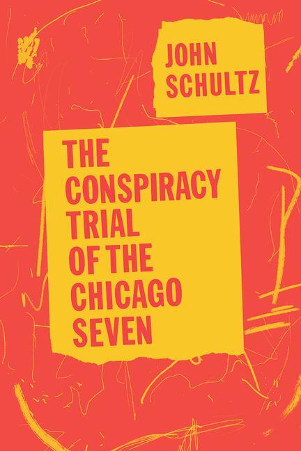 Cover: 9780226760742 | The Conspiracy Trial of the Chicago Seven | John Schultz | Taschenbuch