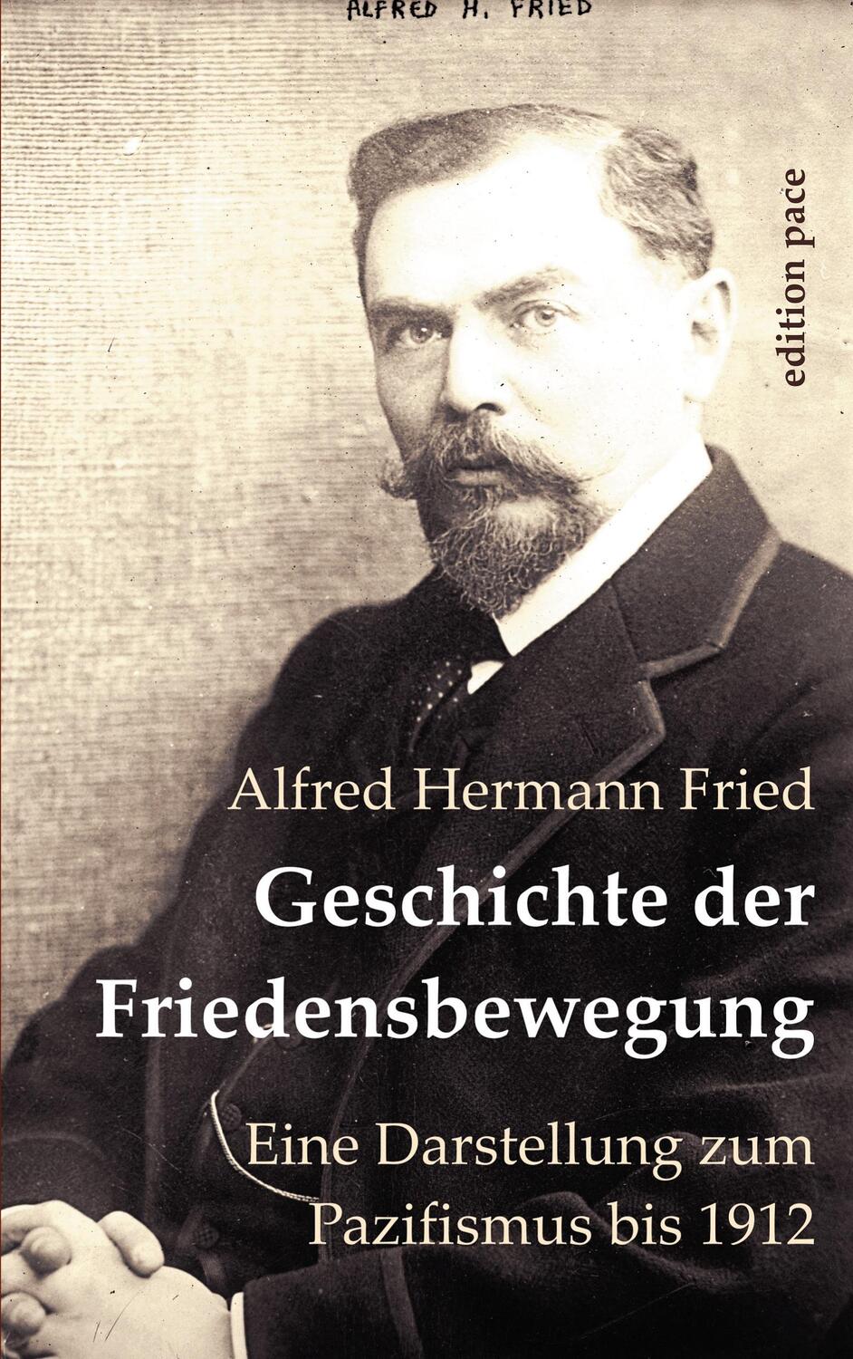 Cover: 9783759703347 | Geschichte der Friedensbewegung | Alfred Hermann Fried | Taschenbuch