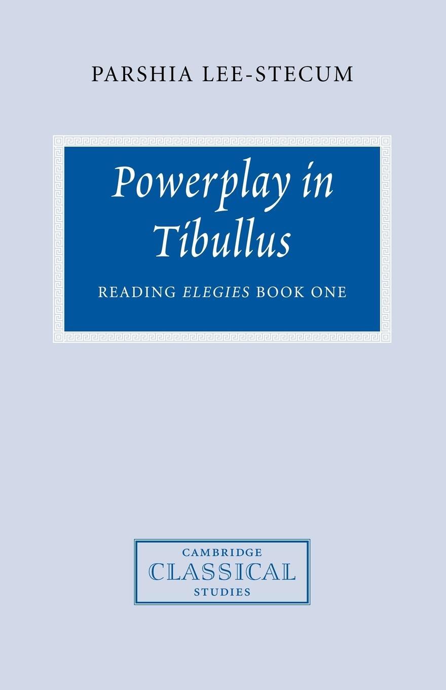 Cover: 9780521103183 | Powerplay in Tibullus | Reading Elegies Book One | Parshia Lee-Stecum