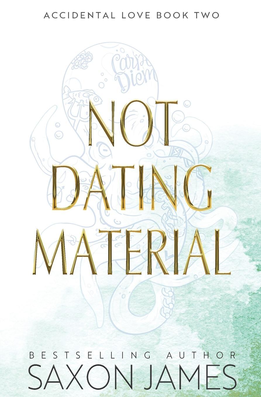 Cover: 9781922741271 | Not Dating Material | Saxon James | Taschenbuch | Paperback | Englisch