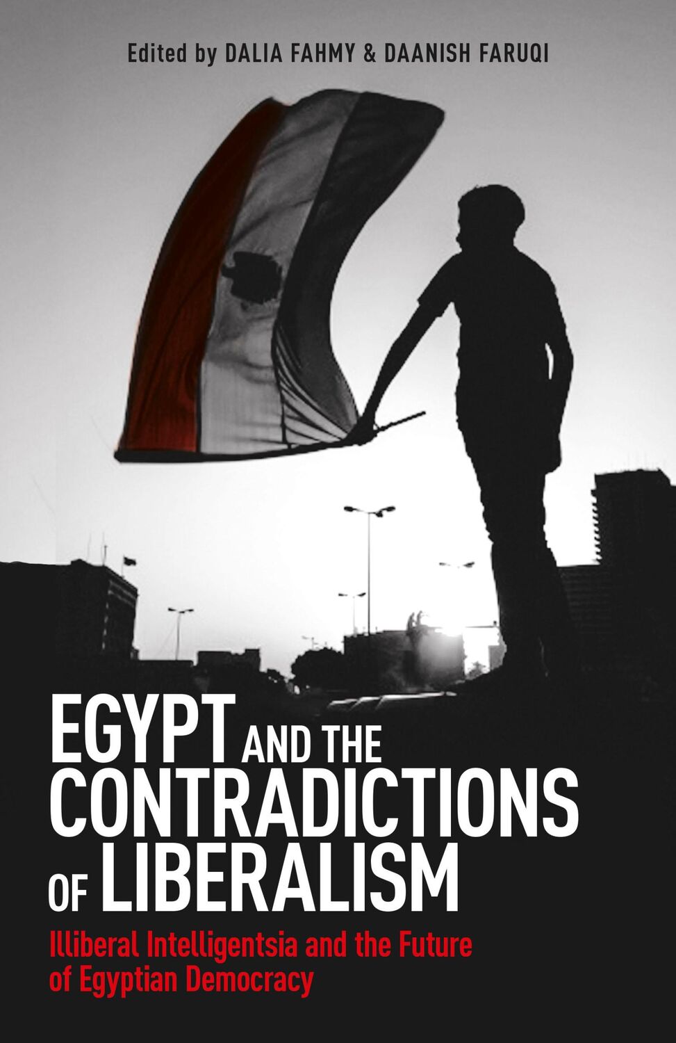 Cover: 9781780748825 | Egypt and the Contradictions of Liberalism: Illiberal...