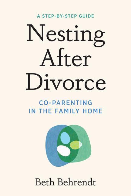 Cover: 9781454949794 | Nesting After Divorce | Co-Parenting in the Family Home | Behrendt