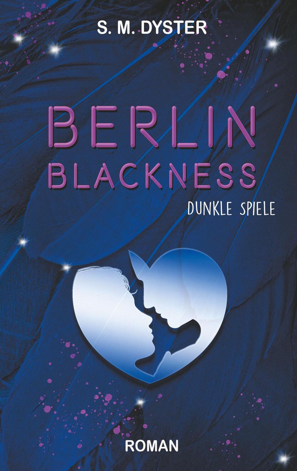 Cover: 9783753482682 | Berlin Blackness | Dunkle Spiele | S. M. Dyster | Taschenbuch