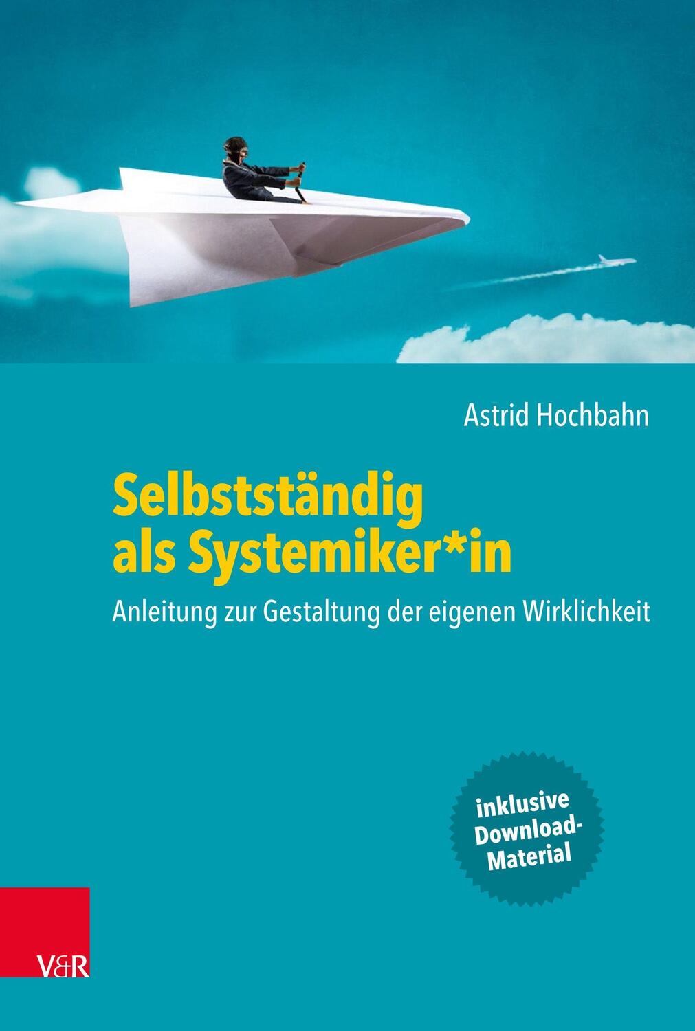 Cover: 9783525407561 | Selbstständig als Systemiker*in | Astrid Hochbahn | Taschenbuch | 2021
