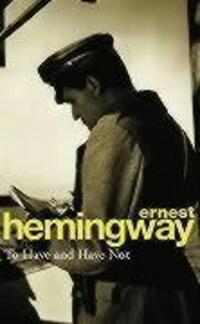 Cover: 9780099909002 | To Have and Have Not | Ernest Hemingway | Taschenbuch | Englisch