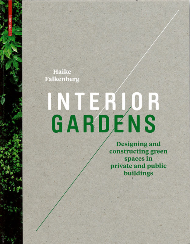 Cover: 9783034606202 | Interior Gardens | Haike Falkenberg | Buch | 224 S. | Englisch | 2011