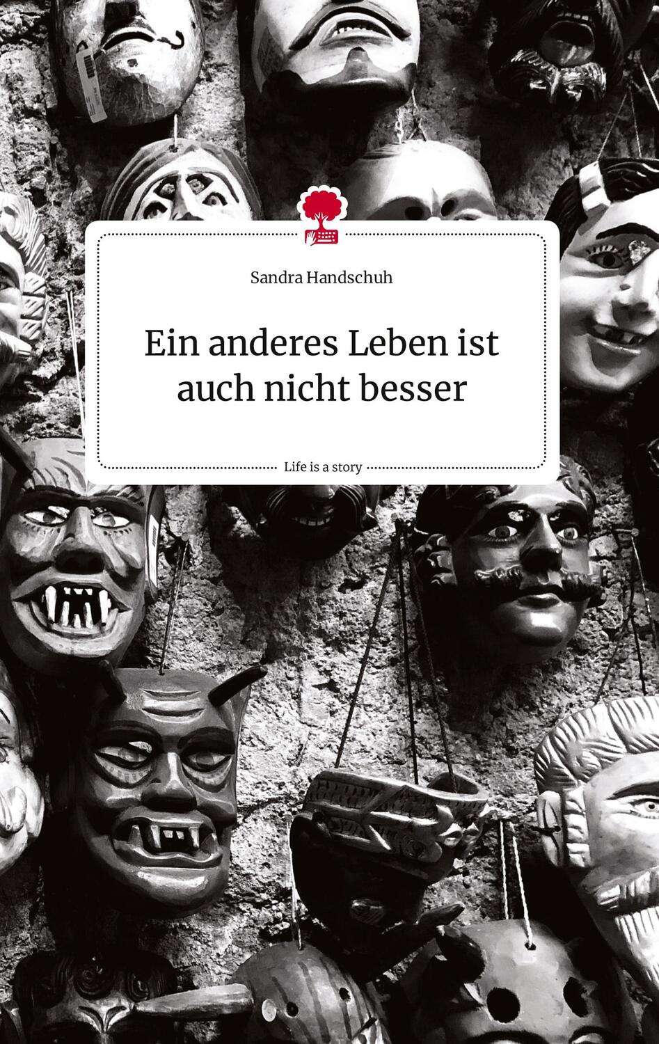 Cover: 9783710810930 | Ein anderes Leben ist auch nicht besser. Life is a Story - story.one
