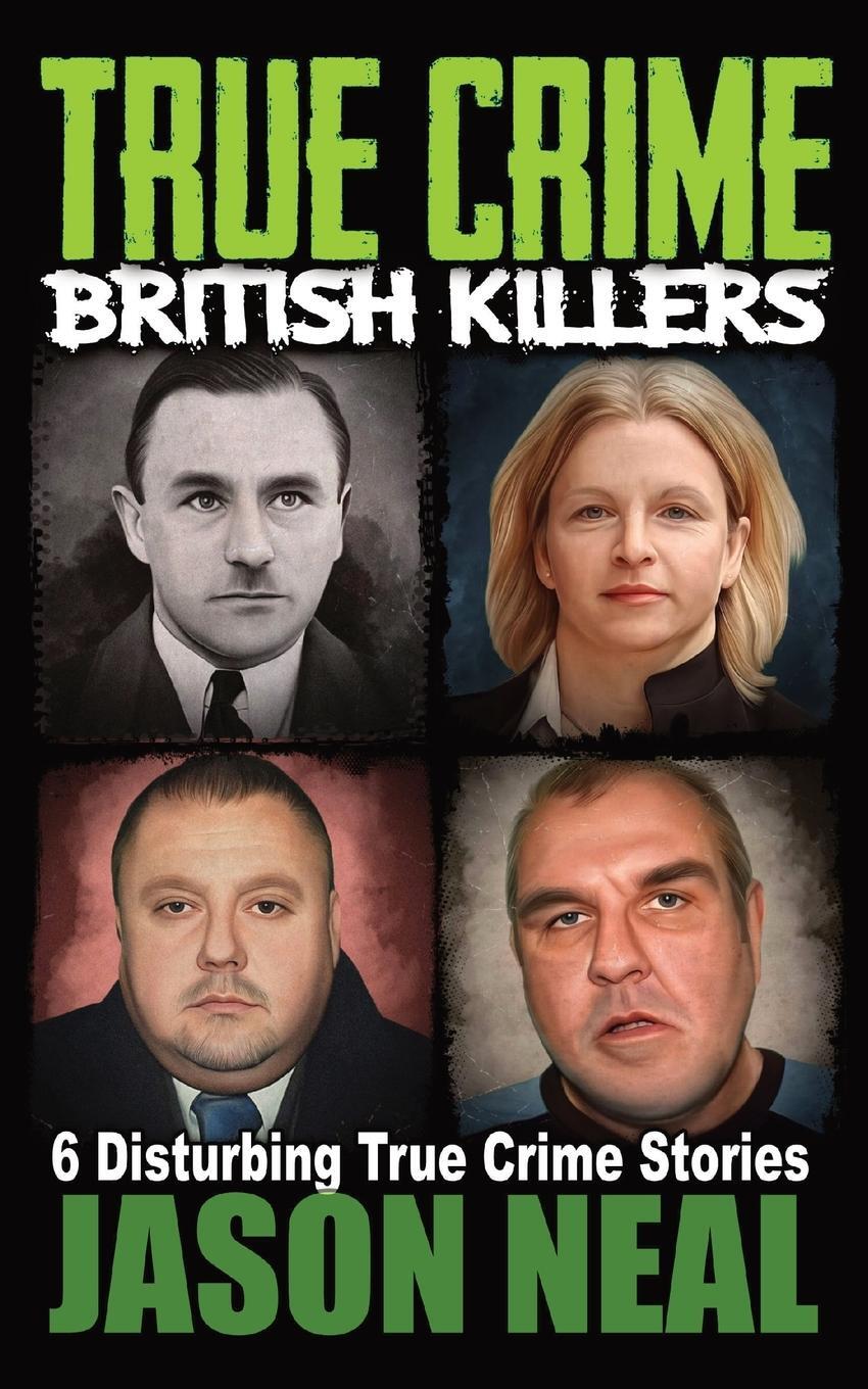 Cover: 9781956566406 | True Crime British Killers - A Prequel | Jason Neal | Taschenbuch