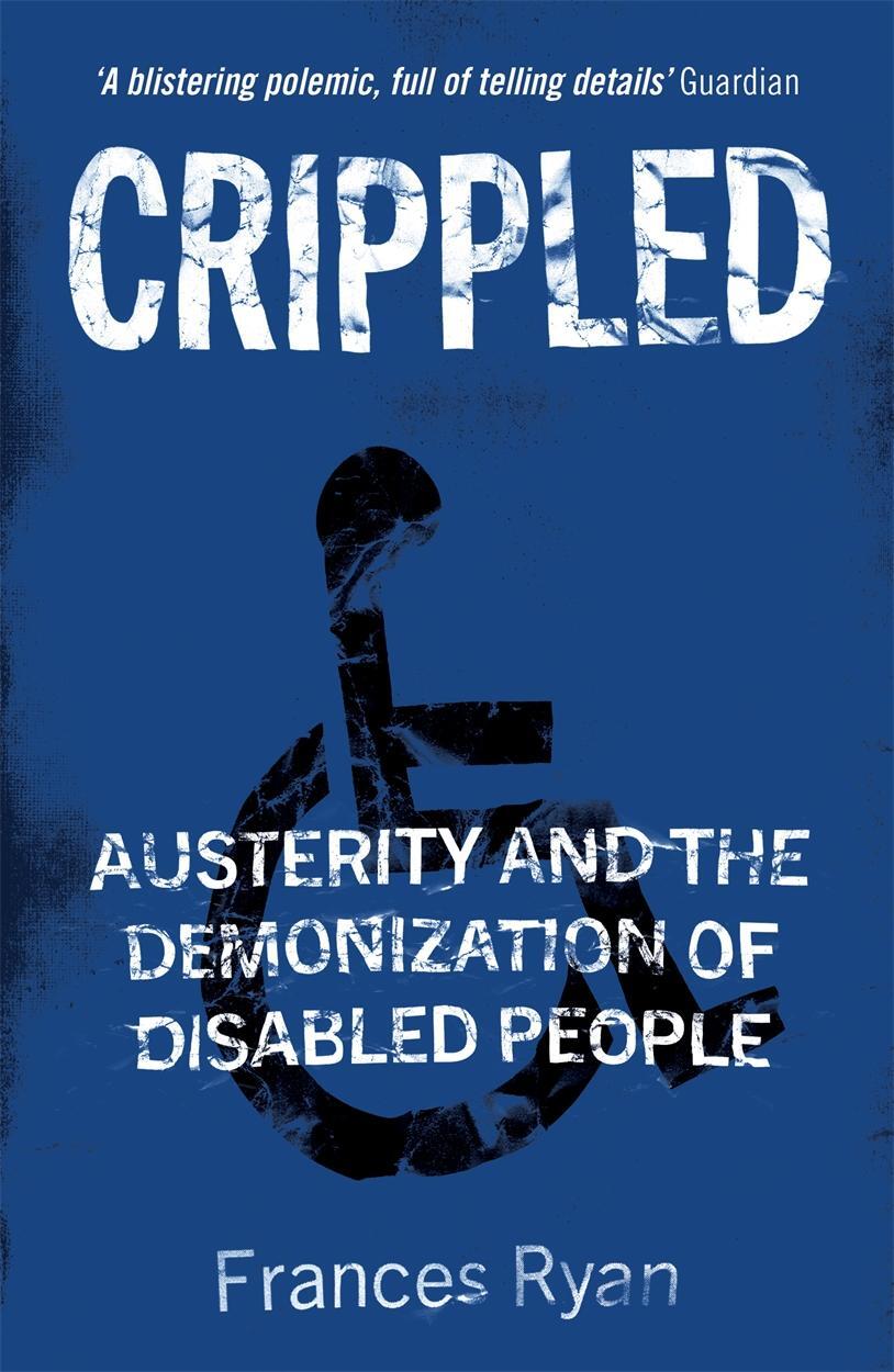Cover: 9781788739566 | Crippled | Austerity and the Demonization of Disabled People | Ryan