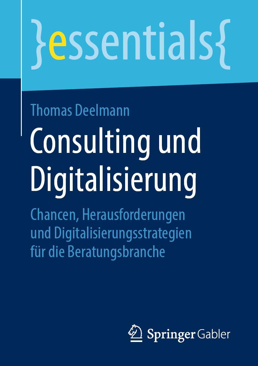 Cover: 9783658261184 | Consulting und Digitalisierung | Thomas Deelmann | Taschenbuch | ix