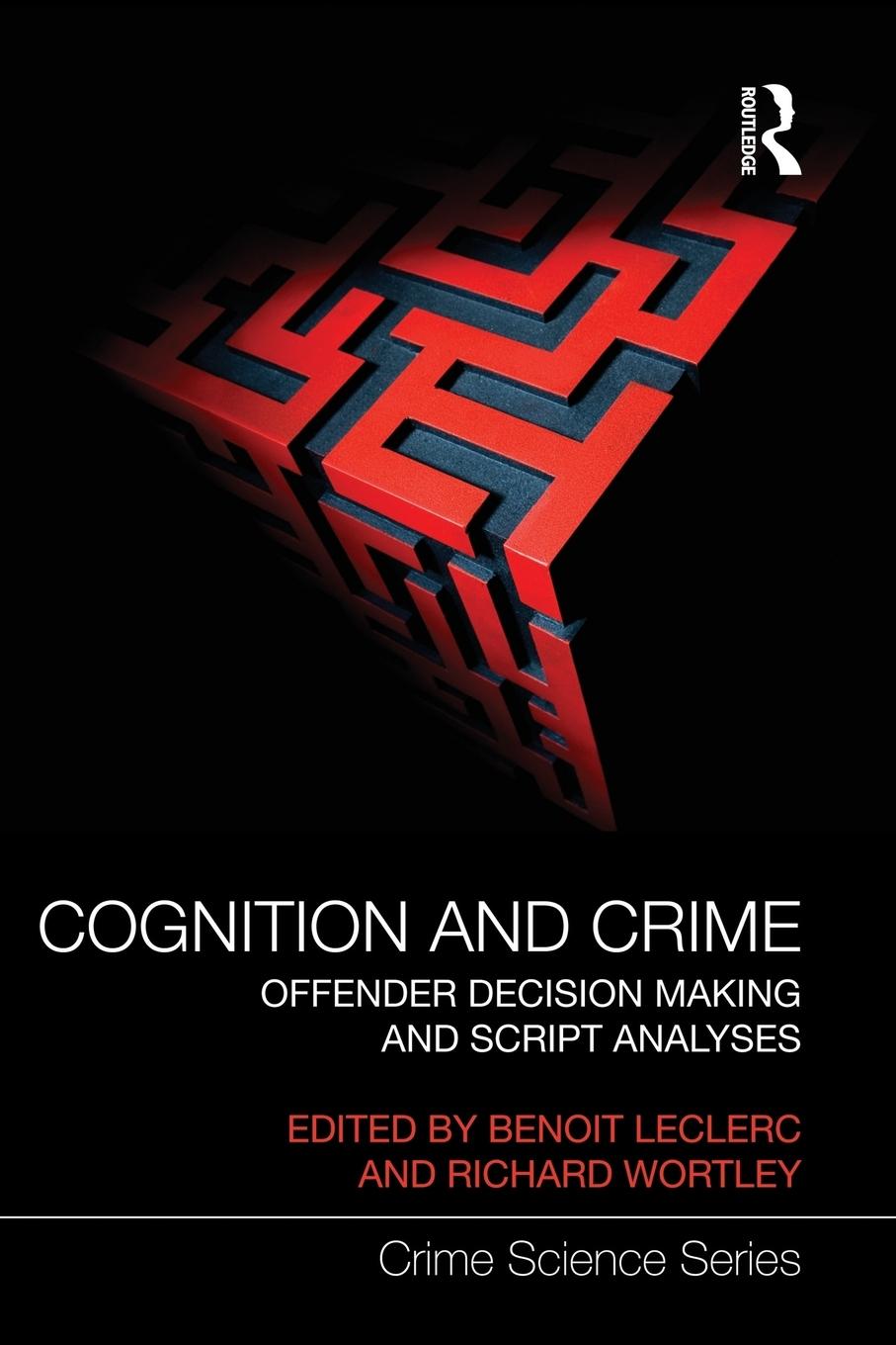 Cover: 9781138922358 | Cognition and Crime | Offender Decision Making and Script Analyses