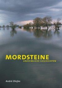 Cover: 9783831146048 | Mordsteine | Unheimliche Geschichten | Andre Olejko | Taschenbuch