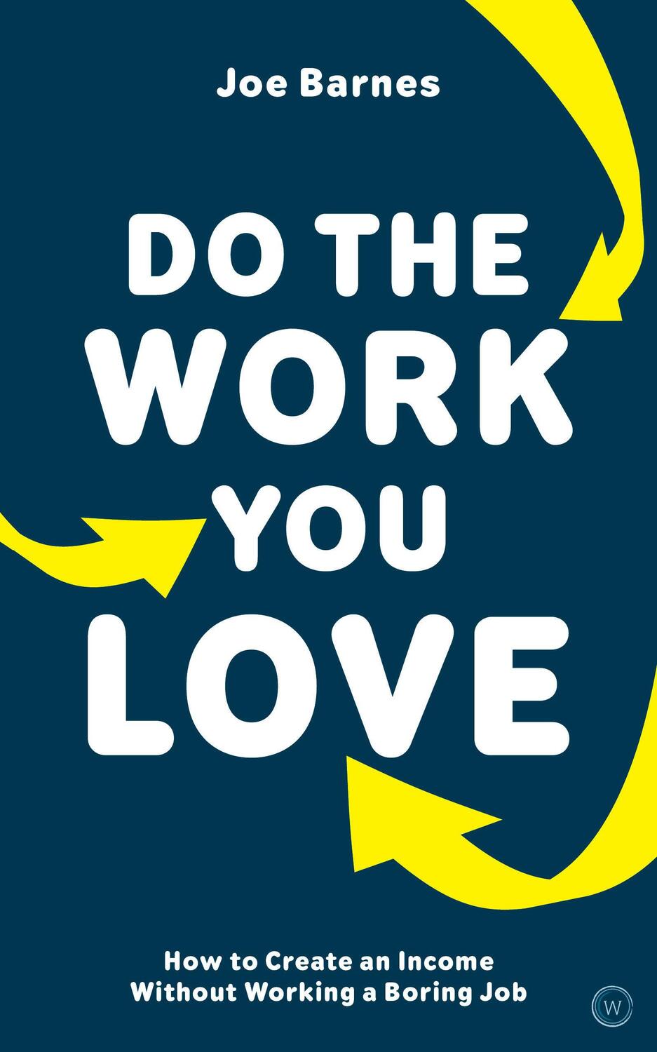 Cover: 9781786783141 | Do The Work You Love | Joe Barnes | Taschenbuch | Englisch | 2020