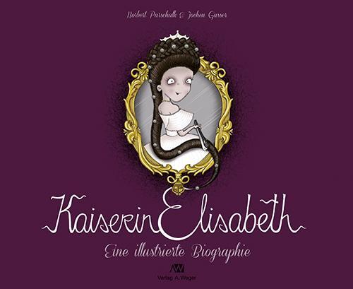 Cover: 9788865632130 | Kaiserin Elisabeth | Eine illustrierte Biografie | Parschalk (u. a.)