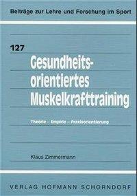 Cover: 9783778017715 | Gesundheitsorientiertes Muskelkrafttraining | Klaus Zimmermann | Buch