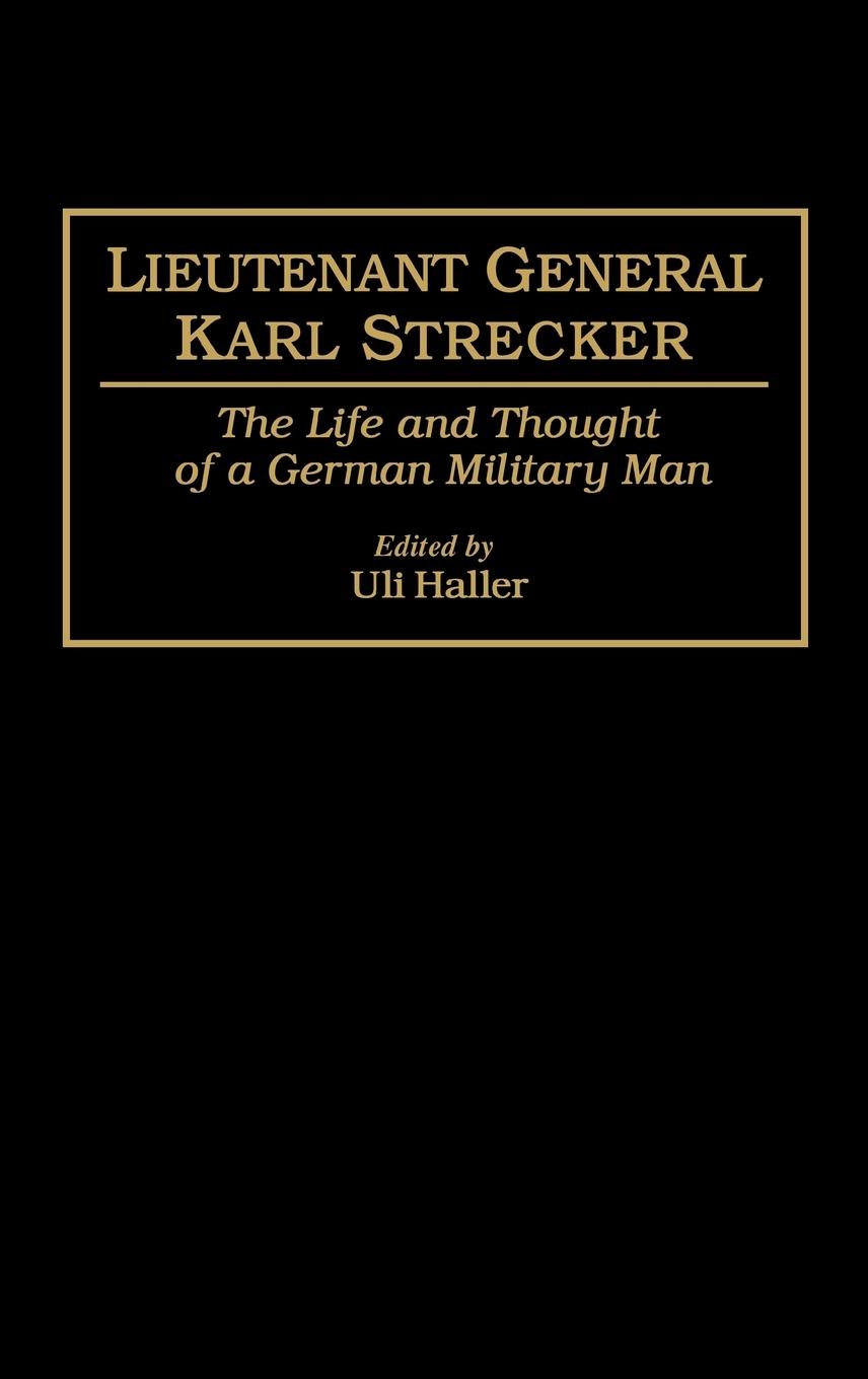 Cover: 9780275945824 | Lieutenant General Karl Strecker | Uli Haller | Buch | Englisch | 1994