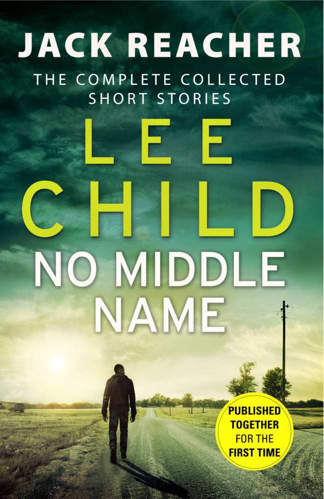 Cover: 9780593079027 | No Middle Name | The Complete Collected Jack Reacher Short Stories