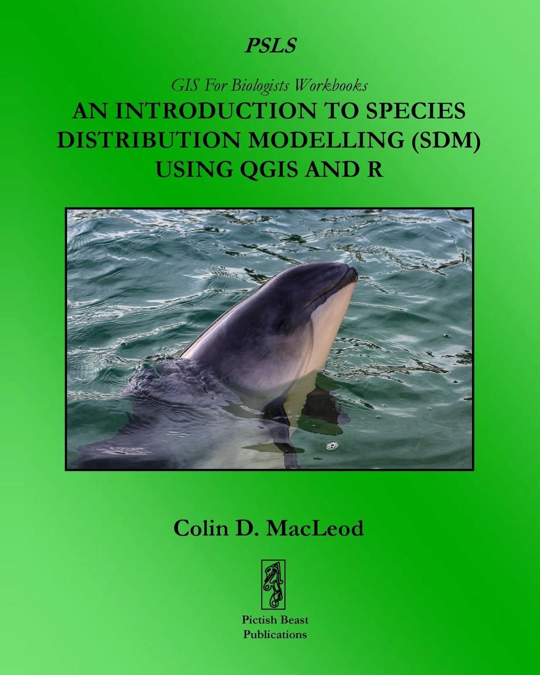 Cover: 9781909832220 | An Introduction To Species Distribution Modelling (SDM) Using QGIS...